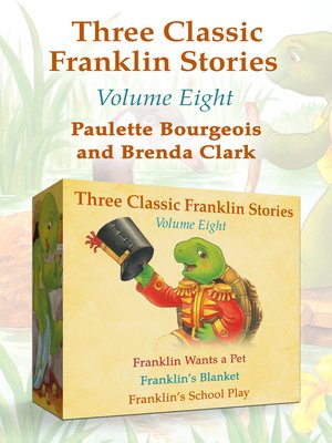 cover image of Franklin Wants a Pet, Franklin's Blanket, and Franklin's School Play